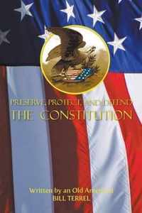 Preserve, Protect, and Defend the Constitution