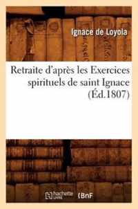 Retraite d'Apres Les Exercices Spirituels de Saint Ignace (Ed.1807)