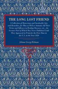 The Long Lost Friend: A Collection of Mysterious and Invaluable Arts and Remedies, for Man as Well as Animals