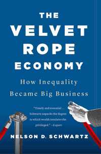The Velvet Rope Economy How Inequality Became Big Business