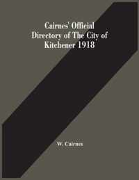 Cairnes' Official Directory Of The City Of Kitchener 1918