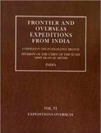 Frontier and Overseas Expeditions from India: v. 6