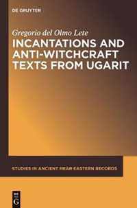 Incantation and Anti-Witchcraft Texts from Ugarit