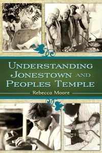 Understanding Jonestown and Peoples Temple