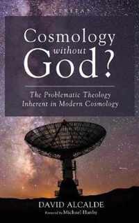 Cosmology Without God?