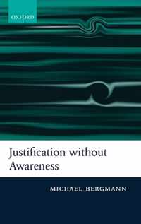 Justification Without Awareness