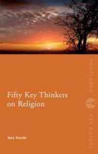 Fifty Key Thinkers On Religion