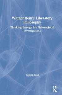 Wittgenstein&apos;s Liberatory Philosophy