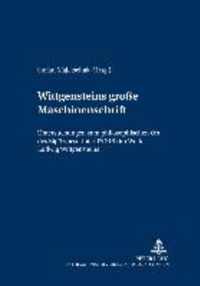 Wittgensteins 'grosse Maschinenschrift'