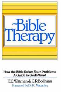 Bible Therapy: How the Bible Solves Your Problems