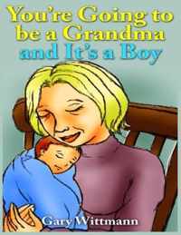 You're Going to Be A Grandma and It's a Boy