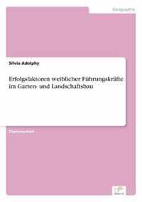 Erfolgsfaktoren weiblicher Fuhrungskrafte im Garten- und Landschaftsbau