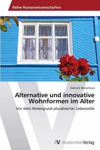 Alternative und innovative Wohnformen im Alter