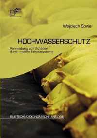 Hochwasserschutz: Vermeidung von Schden durch mobile Schutzsysteme: Eine techno-konomische Analyse