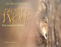 Brother wolf. een vergeten belofte.