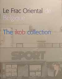 Le Frac Oriental de Belgique - The ikob collection