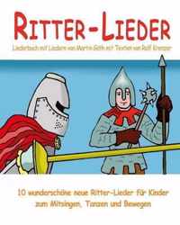 Ritter-Lieder - 10 wunderschoene neue Ritter-Lieder fur Kinder zum Mitsingen, Tanzen und Bewegen