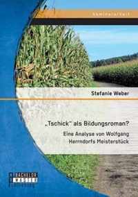 "Tschick" als Bildungsroman? Eine Analyse von Wolfgang Herrndorfs Meisterstück