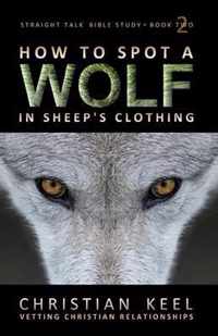 How to Spot a Wolf in Sheep's Clothing