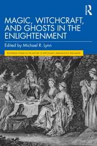 Magic, Witchcraft, and Ghosts in the Enlightenment