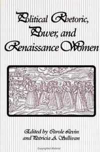 Political Rhetoric, Power And Renaissance Women