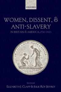Women, Dissent And Anti-Slavery In Britain And America, 1790