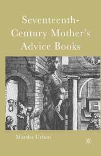 Seventeenth-Century Mothers' Advice Books