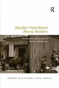 Gender Transitions Along Borders: The Northern Borderlands of Mexico and Morocco