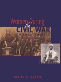 Women During the Civil War: An Encyclopedia