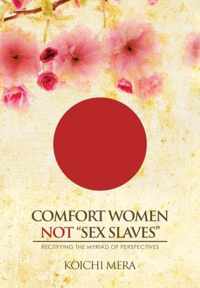 Comfort Women not Sex Slaves