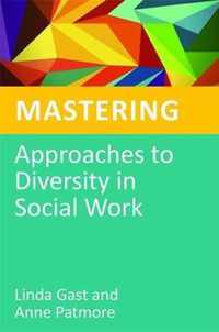 Mastering Approaches To Diversity In Social Work