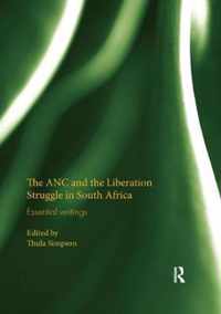 The ANC and the Liberation Struggle in South Africa: Essential Writings