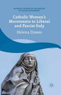 Catholic Women s Movements in Liberal and Fascist Italy