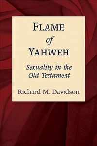 Flame of Yahweh Sexuality in the Old Testament