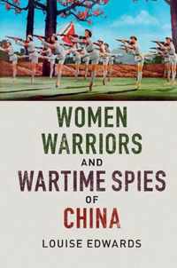 Women Warriors & Wartime Spies Of China