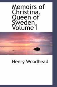 Memoirs of Christina, Queen of Sweden, Volume I