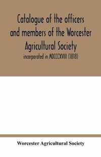 Catalogue of the officers and members of the Worcester Agricultural Society
