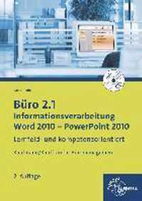 Büro 2.1 - Informationsverarbeitung, Word 2010 - PowerPoint 2010