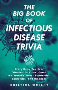The Big Book Of Infectious Disease Trivia