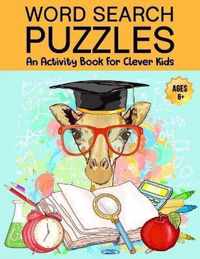 Word Search Puzzles: An Activity Book For Clever Kids Ages 6+
