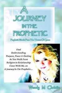 A Journey In The Prophetic