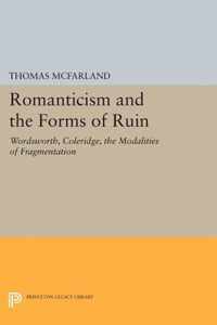 Romanticism and the Forms of Ruin - Wordsworth, Coleridge, the Modalities of Fragmentation