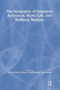 The Integration of Employee Assistance, Work/Life, and Wellness Services