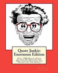 Quote Junkie: Enormous Edition
