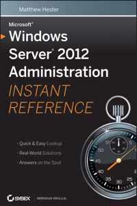 Microsoft Windows Server 2012 Administration Instant Referen