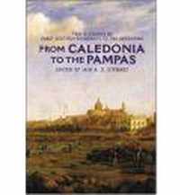 From Caledonia to the Pampas: Two Accounts by Early Scottish Emigrants to the Argentine - William Grierson,  The Voyage of the  Symmetry   and  Faith Hard Tried