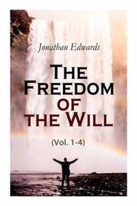 The Freedom of the Will (Vol. 1-4)