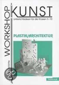 Workshop Kunst 4. Plastik, Architektur