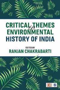 Critical Themes in Environmental History of India