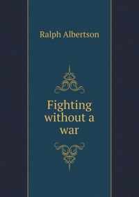 Fighting without a war